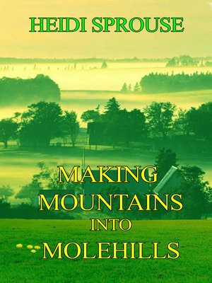 cover image of Making Mountains into Molehills